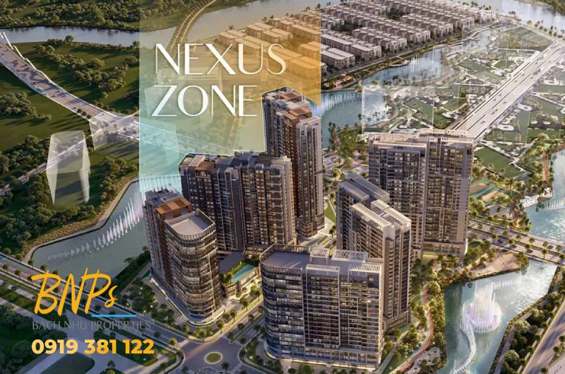 Vị trí vàng của căn hộ Nexus Zone – Tâm điểm kết nối giao thương - Bách Như Properties - BNPs