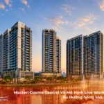 Masteri Cosmo Central Và Mô Hình Live Work Play là gì? Xu Hướng Sống Mới Tại TP.HCM