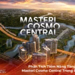 Phân Tích Tiềm Năng Tăng Giá Của Masteri Cosmo Central Trong 5 Năm Tới