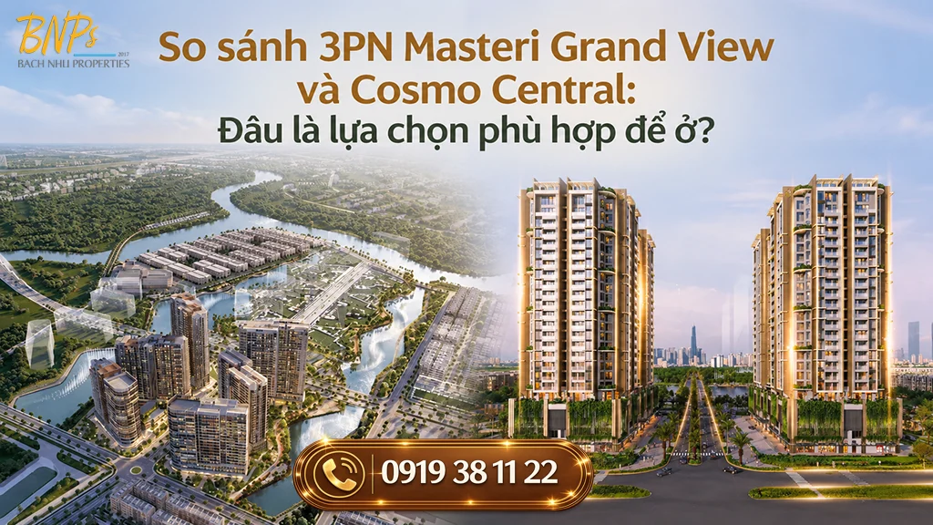 So sánh 3PN Masteri Grand View và Cosmo Central: Đâu là lựa chọn phù hợp để ở? - Bách Như Properties - BNP's
